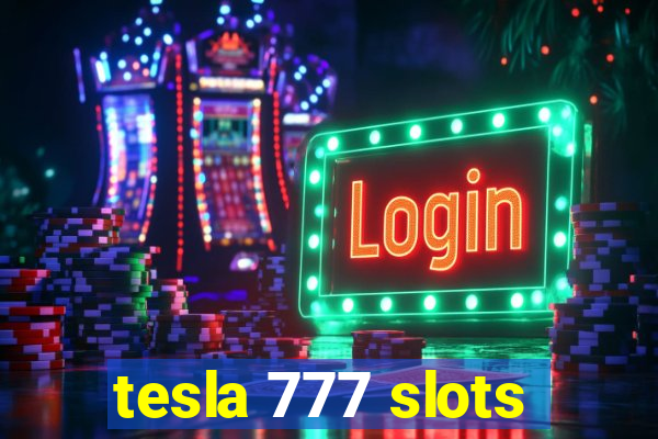 tesla 777 slots